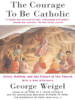 cover image of The Courage to Be Catholic